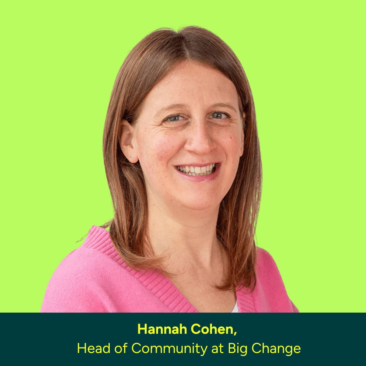 Portrait of Hannah Cohen, Head of Community at Big Change
